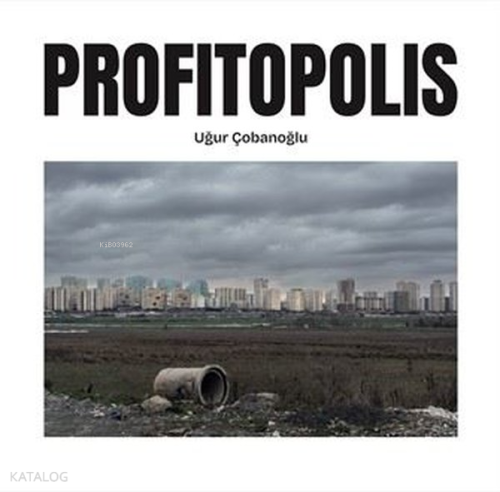 Profitopolis | Uğur Çobanoğlu | Espas Kuram Sanat Yayınları