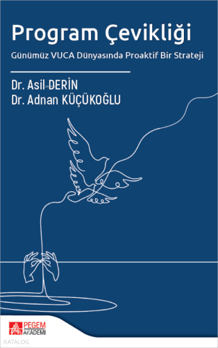Program Çevikliği;Günümüz VUCA Dünyasında Proaktif Bir Strateji | Adna