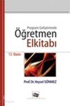 Program Geliştirmede Öğretmen Elkitabı | Veysel Sönmez | Anı Yayıncılı