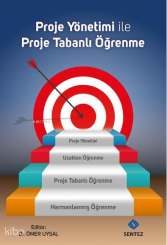 Proje Yönetimi ile Proje Tabanlı Öğrenme | Ömer Uysal | Sentez Yayıncı