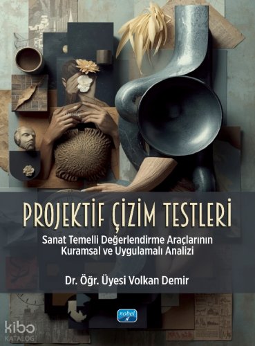Projektif Çizim Testleri;Sanat Temelli Değerlendirme Araçlarının Kuram