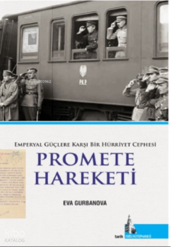 Promete Hareketi;Emperyal Güçlere Karşı Bir Hürriyet Cephesi