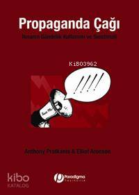 Propaganda Çağı; İknanın Gündelik Kullanımı ve Suistimali