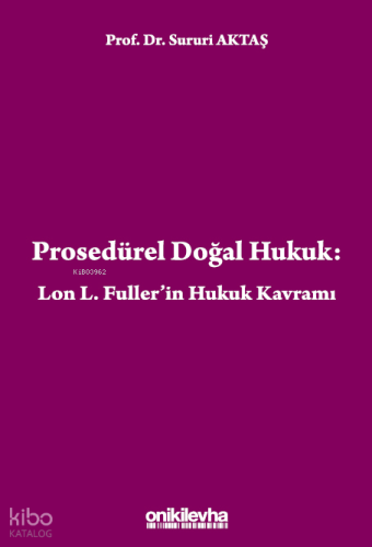 Prosedürel Doğal Hukuk: Lon L. Fuller'in Hukuk Kavramı