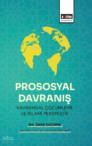 Prososyal Davranış: Kavramsal Çözümleme ve İslami Perspektif | Sare Ev