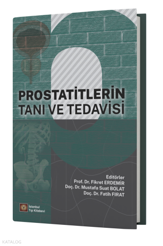 Prostatitlerin Tanı ve Tedavisi | Kolektif | İstanbul Tıp Kitabevi