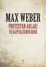 Protestan Ahlakı ve Kapitalizmin Ruhu