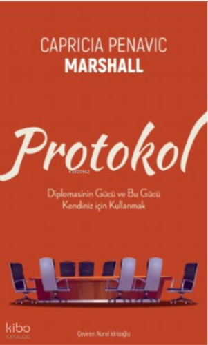 Protokol;Diplomasinin Gücü ve Bu Gücü Kendiniz için Kullanmak