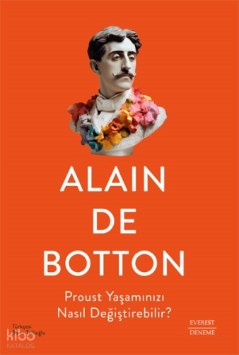 Proust Yaşamınızı Nasıl Değiştirebilir?