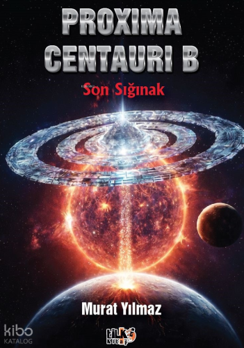 Proxima Centauri B.;Son Sığınak | Murat Yılmaz | Tilki Kitap