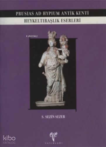 Prusias ad Hypium Antik Kenti Heykeltraşlık Eserleri