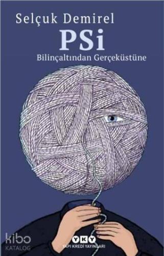Psi-Bilinçaltından Gerçeküstüne