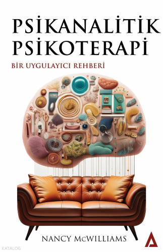 Psikanalitik Psikoterapi;Bir Uygulayıcı Rehberi