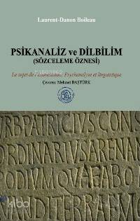 Psikanaliz ve Dilbilim; (Sözceleme Öznesi)
