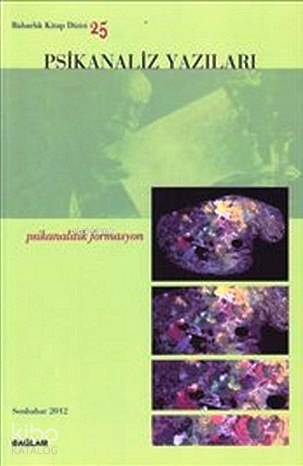 Psikanaliz Yazıları 25; Psikanalitik Formasyon