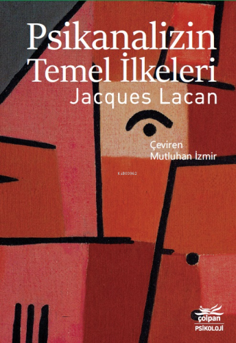 Psikanalizin Temel İlkeleri | Jacques Lacan | Çolpan Kitap