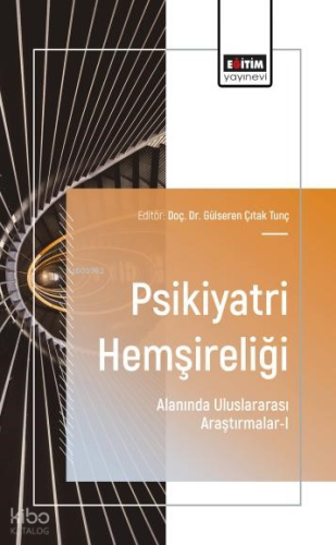 Psikiyatri Hemşireliği Alanında Uluslararası Araştırmalar - 1 | Kolekt