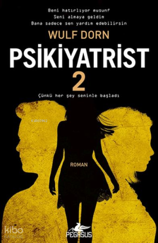 Psikiyatrist 2 | Wulf Dorn | Pegasus Yayıncılık