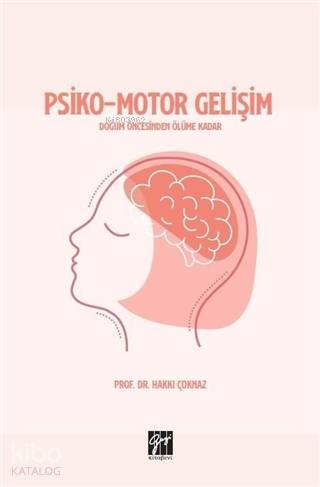Psiko-Motor Gelişim Doğum Öncesinden Ölüme Kadar