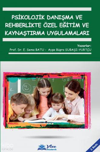 Psikolojik Danışma ve Rehberlikte Özel Eğitim ve Kaynaştırma Uygulamaları