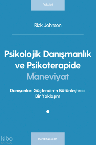 Psikolojik Danışmanlık ve Psikoterapide Maneviyat | Rick Johnson | Lit