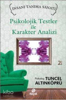 Psikolojik Testler ile Karakter Analizi; İnsanı Tanıma Sanatı | Tuncel