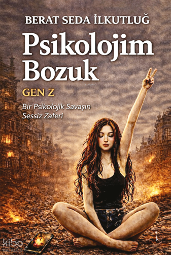 Psikolojim Bozuk Gen Z | Berat Seda İlkutluğ | İkinci Adam Yayınları