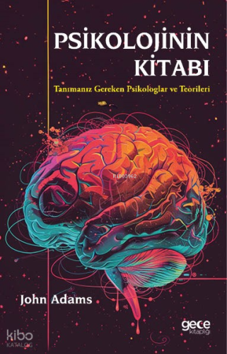 Psikolojinin Kitabı;Tanımanız Gereken Psikologlar ve Teorileri