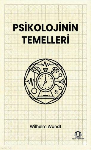 Psikolojinin Temelleri | Wilhelm Wundt | Eyce Yayınları
