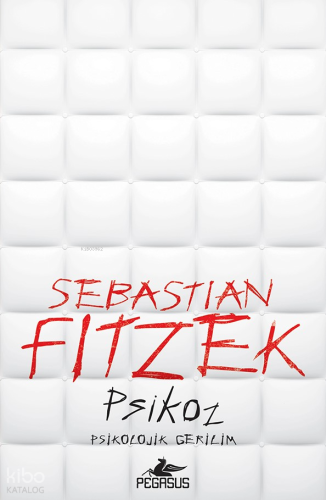 Psikoz | Sebastian Fitzek | Pegasus Yayıncılık