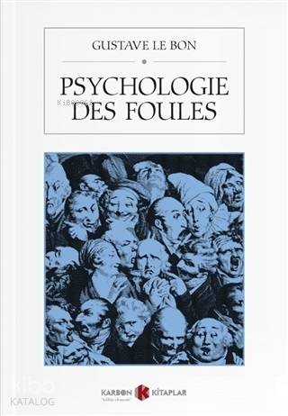 Psychologie Des Foules | Gustave Le Bon | Karbon Kitaplar