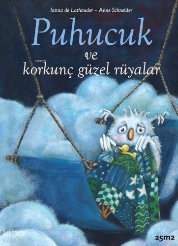 Puhucuk ve Korkunç Güzel Rüyalar | Janna De Lathouder | 25m2 Kitap