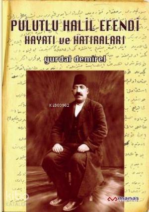 Pulutlu Halil Efendi Hayatı ve Hatıraları