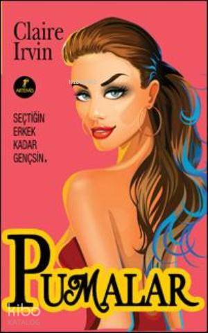 Pumalar; Seçtiğin Erkek Kadar Gençsin