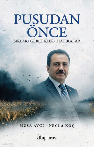 Pusudan Önce;Sırlar – Gerçekler - Hatıralar | Musa Avcı | Kitaparası Y