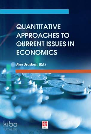 Quantitative Approaches to Current Issues in Economics