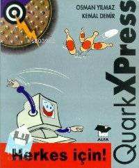 Quark Xpress; Herkes İçin | Kemal Demir | Alfa Basım Yayım Dağıtım