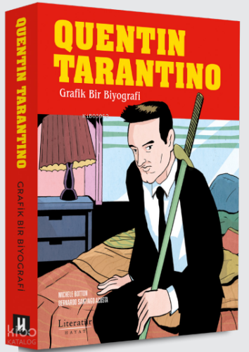 Quentin Tarantino;Grafik Bir Biyografi | Michele Botton | Literatür Ya