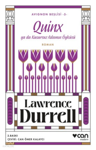 Quinx Ya Da Kusursuz Adamın Öyküsü;Avignon Beşlisi 5 | Lawrence Durrel