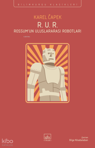 R. U. R. - Rossum’un Uluslararası Robotları