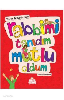 Rabbimi Tanıdım Mutlu Oldum