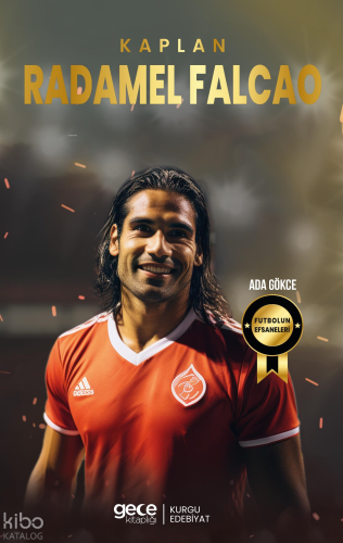 Radamel Falcao ;Kaplan | Ada Gökce | Gece Kitaplığı Yayınları