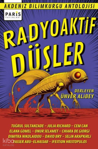 Radyoaktif Düşler - Akdeniz Bilimkurgu Antolojisi | Ünver Alibey | Par