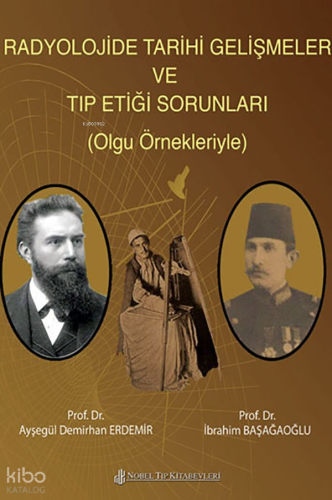 Radyolojide Tarihi Gelişmeler Ve Tıp Etiği Sorunları