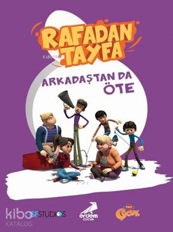 Rafadan Tayfa; Arkadaştan da Öte
