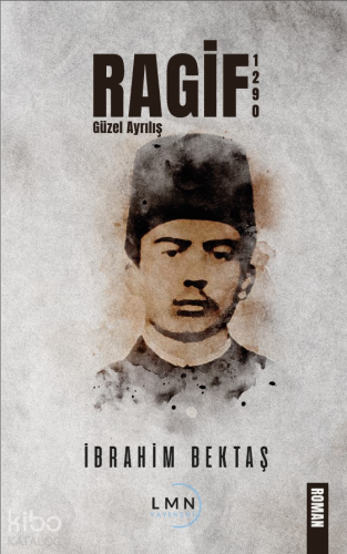 Ragif 1290 Güzel Ayrılış | İbrahim Bektaş | Liman Yayınevi