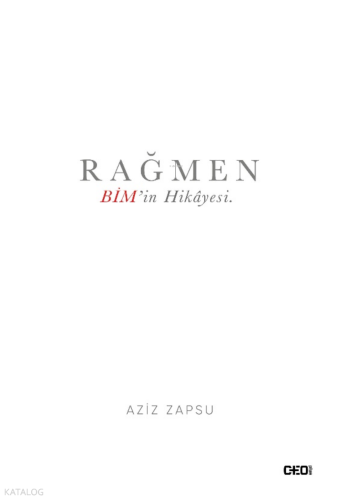 Rağmen;BİM'in Hikayesi