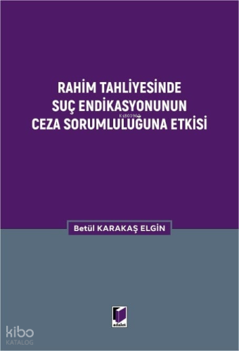 Rahim Tahliyesinde Suç Endikasyonunun Ceza Sorumluluğuna Etkisi