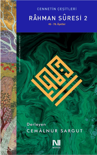 Rahman Suresi 2;Cennetin Çeşitleri (46. -78. Âyetler) | Kolektif | Nef