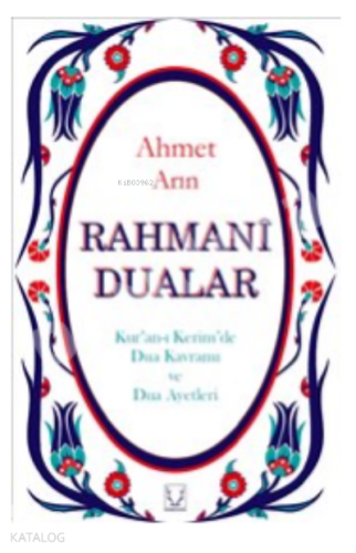 Rahmani Dualar:;Kur'an Kerim'de Dua Kavramı Ve Dua Ayetleri